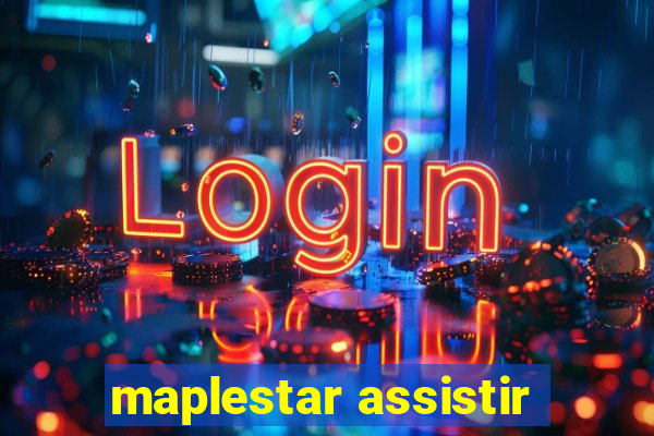 maplestar assistir